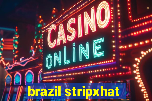 brazil stripxhat